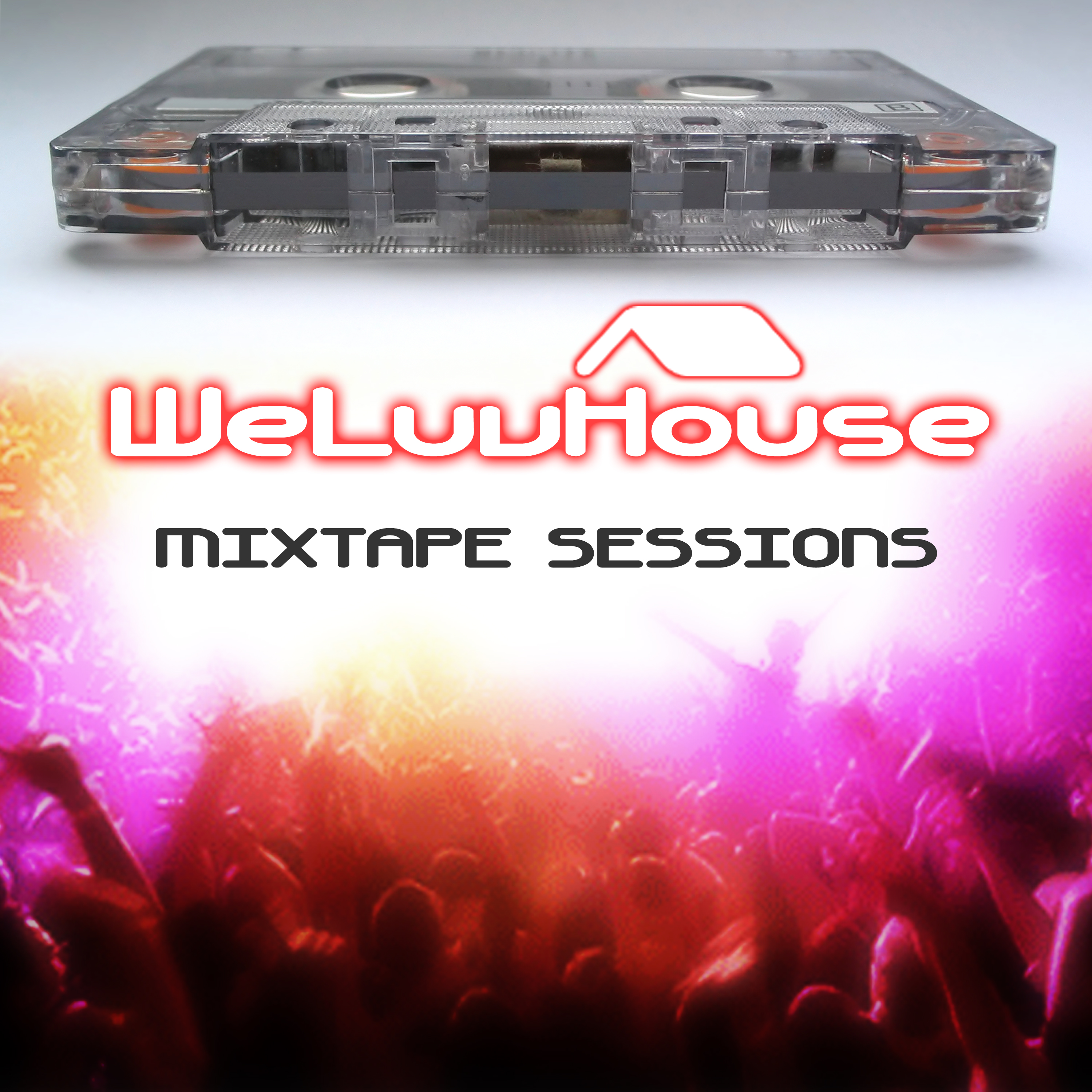 WeLuvHouse Podcast Mixtape Sessions